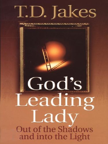 God's Leading Lady: Out of the Shadows and into the Light (Walker Large Print Books) - Jakes, T. D.