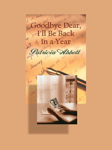 Imagen de archivo de Goodbye Dear, I'll Be Back in a Year a la venta por Redux Books
