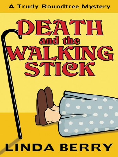 Beispielbild fr Death and the Walking Stick: A Trudy Roundtree Mystery zum Verkauf von ThriftBooks-Atlanta