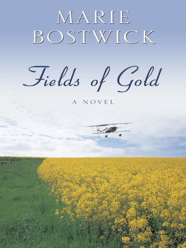 Fields of Gold (Thorndike Press Large Print Clean Reads) (9781410403834) by Bostwick, Marie
