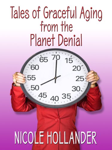 9781410403858: Tales of Graceful Aging from the Planet Denial