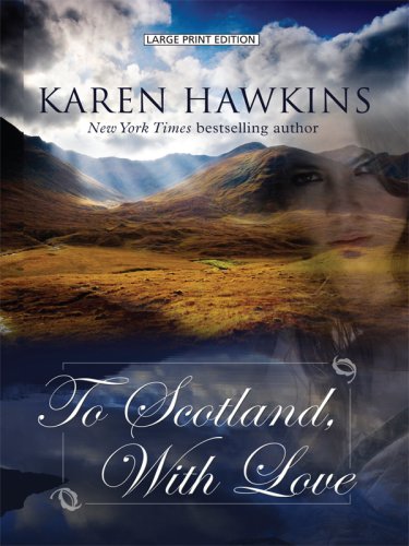 9781410404022: To Scotland, with Love: MacLean Family Series #2 (MacLean Family: Thorndike Press Large Print Basic Series)