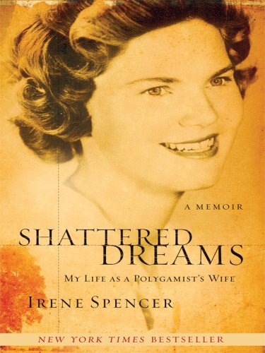 9781410404053: Shattered Dreams: My Life As a Polygamist's Wife (Thorndike Press Large Print Core Series)