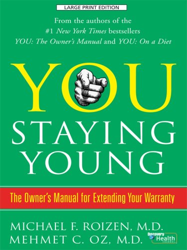 9781410404442: You, Staying Young: The Owner's Manual for Extending Your Warranty