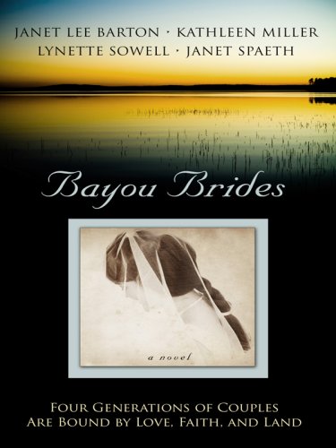 9781410404480: Bayou Brides: Four Generations of Couples Are Bound by Love, Faith, and Land
