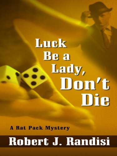 Stock image for Luck Be a Lady, Don't Die for sale by Better World Books