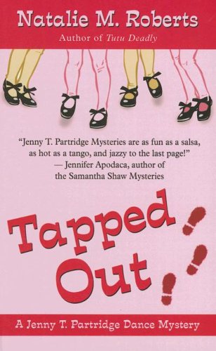 Imagen de archivo de Tapped Out - Jenny T. Partridge Dance Mysteries, No. 2 a la venta por Bill's Book Shed