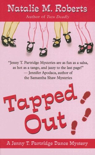 Stock image for Tapped Out - Jenny T. Partridge Dance Mysteries, No. 2 for sale by Bill's Book Shed