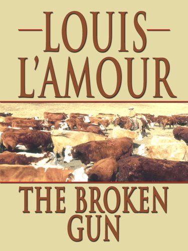 The Broken Gun (Thorndike Large Print Western Series) - Louis L'Amour