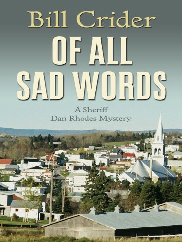 Of All Sad Words (Thorndike Press Large Print Mystery Series: A Sheriff Dan Rhodes Mystery) (9781410406262) by Crider, Bill