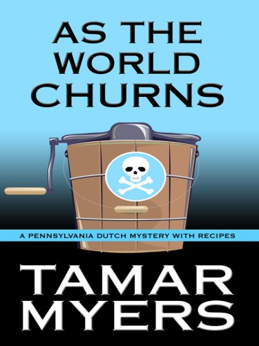 9781410406347: As the World Churns: A Pennsylvania Dutch Mystery With Recipes