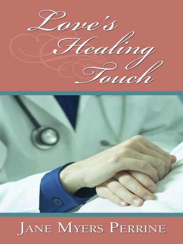 Love's Healing Touch (Thorndike Christian Fiction) - Perrine, Jane Myers