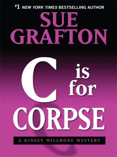 Beispielbild fr C is for Corpse: A Kinsey Millhone Mystery (Thorndike Press Large Print Famous Authors Series) zum Verkauf von Irish Booksellers