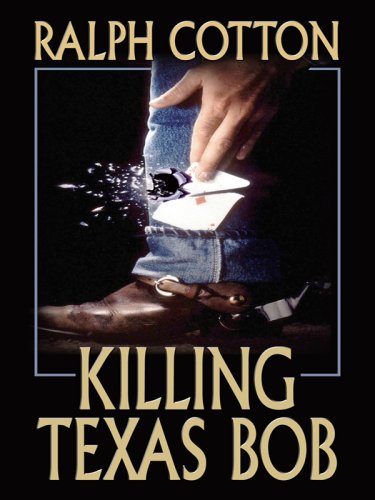 Beispielbild fr Killing Texas Bob zum Verkauf von Bill's Book Shed