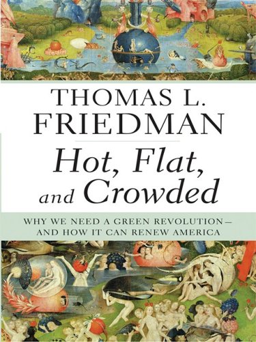 9781410407078: Hot, Flat, and Crowded: Why We Need a Green Revolution--and How It Can Renew America