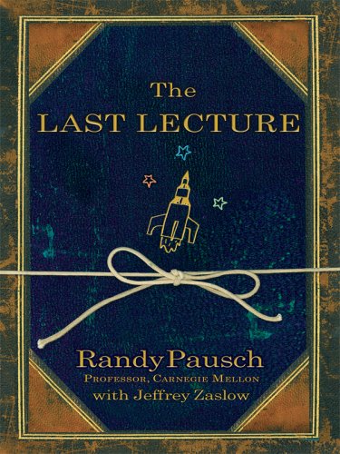 Beispielbild fr The Last Lecture by Pausch, Randy (2014) Hardcover (Thorndike Press Large Print Nonfiction Series) zum Verkauf von Orion Tech
