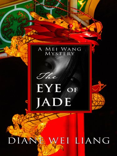 Stock image for The Eye of Jade - A Mei Wang Mystery for sale by Bill's Book Shed
