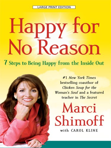 Stock image for Happy for No Reason: 7 Steps to Being Happy from the Inside Out (Thorndike Large Print Health, Home and Learning) for sale by Book Deals