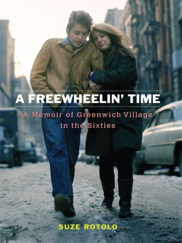 A Freewheelin' Time : Memoir Of Greenwich Village In The Sixties