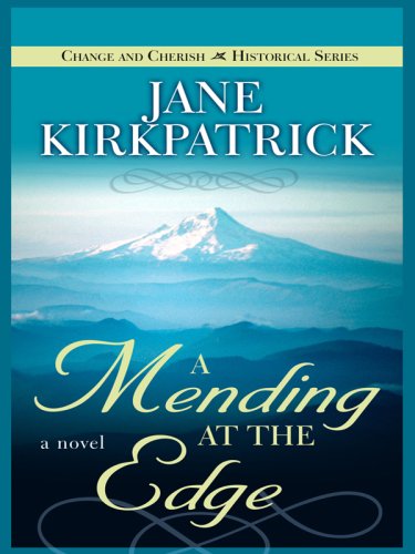 9781410408532: A Mending at the Edge (Thorndike Press Large Print Christian Historical Fiction: Change and Cherish Historical Series)