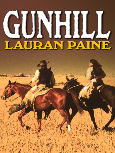 Gunhill (Thorndike Large Print Western Series) (9781410409102) by Paine, Lauran