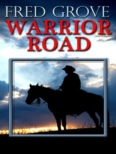 Warrior Road (Thorndike Large Print Western Series) (9781410409164) by Grove, Fred