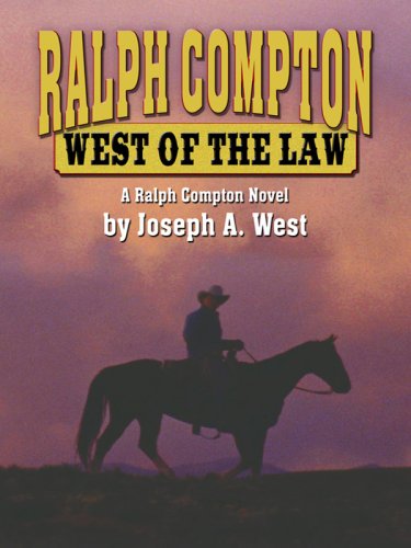 Ralph Compton: West of the Law (Thorndike Large Print Western Series) (9781410409225) by West, Joseph A.