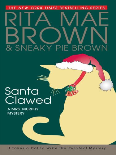 Santa Clawed (Mrs. Murphy Mysteries) (9781410409294) by Brown, Rita Mae; Brown, Sneaky Pie