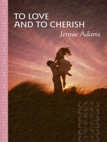 To Love and to Cherish (Thorndike Large Print Candlelight Series) (9781410409645) by Adams, Jennie