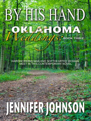 Oklahoma Weddings: By His Hand (Heartsong Novella in Large Print) (9781410409973) by Johnson, Jennifer