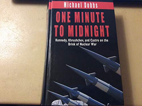 9781410410016: One Minute to Midnight: Kennedy, Krushchev, and Castro on the Brink of Nuclear War (Thorndike Press Large Print Popular and Narrative Nonfiction Series)