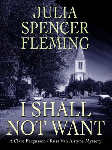 9781410410320: I Shall Not Want: A Clare Fergusson/Russ Van Alstyne Mystery (Thorndike Press Large Print Mystery Series: Clare Fergusson/Russ Van Alstyne Mysteries)