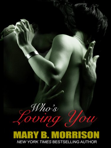 Who's Loving You (Thorndike Press Large Print African American Series) (9781410410375) by Morrison, Mary B.