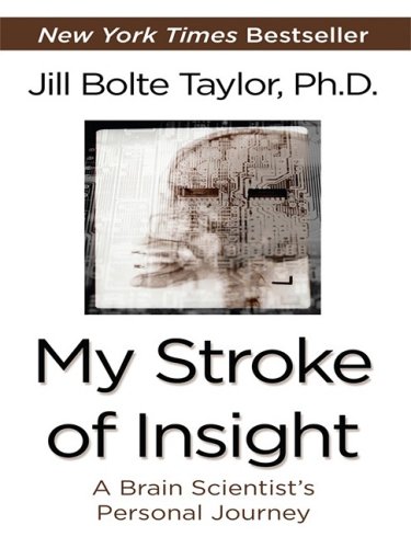 Beispielbild fr My Stroke of Insight : A Brain Scientist's Personal Journey zum Verkauf von Better World Books