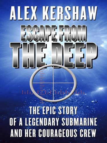 Stock image for Escape from the Deep : The Epic Story of a Legendary Submarine and Her Courageous Crew for sale by Better World Books: West