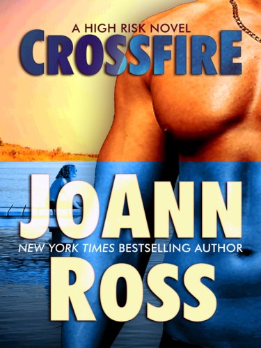 Crossfire (Thorndike Press Large Print Romance Series: A High Risk Novel) (9781410410917) by Ross, JoAnn