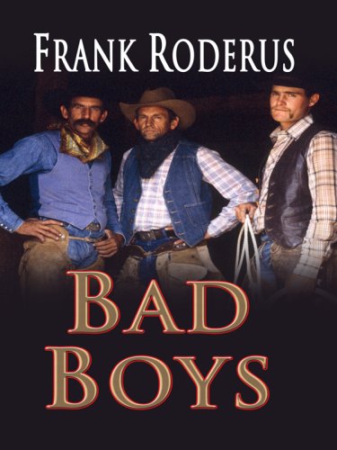 9781410411327: Bad Boys (Thorndike Large Print Western Series)