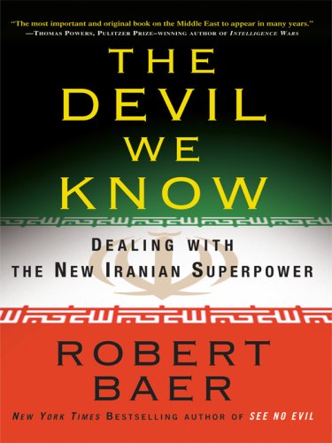 Beispielbild fr The Devil We Know: Dealing With the New Iranian Superpower (Thorndike Nonfiction) zum Verkauf von Wonder Book