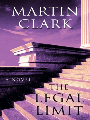 The Legal Limit (9781410412065) by Clark, Martin