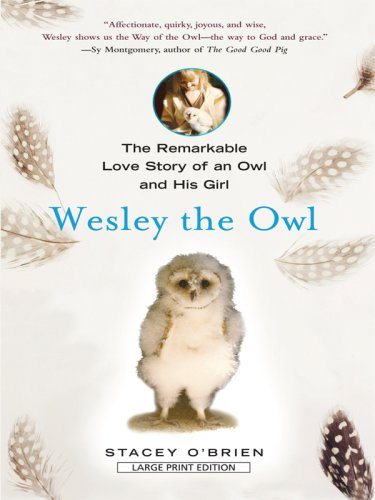 9781410413109: Wesley the Owl: The Remarkable Love Story of an Owl and His Girl (Thorndike Press Large Print Basic Series)