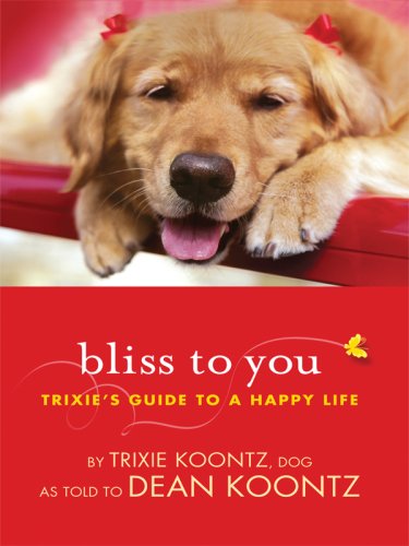 9781410413130: Bliss to You: Trixie's Guide to a Happy Life