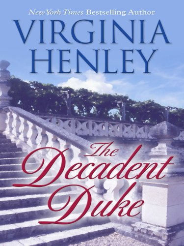 The Decadent Duke (Thorndike Press Large Print Core Series) (9781410413338) by Henley, Virginia