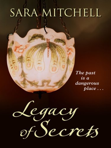 Legacy of Secrets (Thorndike Press Large Print Christian Historical Fiction) (9781410413352) by Mitchell, Sara