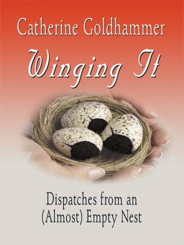 Imagen de archivo de Winging It : Dispatches from an (Almost) Empty Nest a la venta por Better World Books