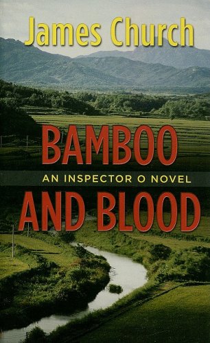 Beispielbild fr Bamboo and Blood: An Inspector O Novel (Thorndike Reviewers' Choice) zum Verkauf von SecondSale