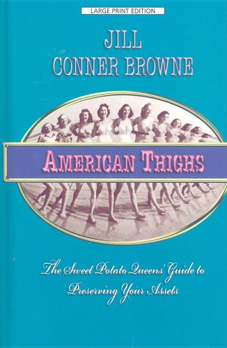 Stock image for American Thighs: The Sweet Potato Queens' Guide to Preserving Your Assets (Thorndike Large Print Laugh Lines) for sale by The Crazy Book Lady