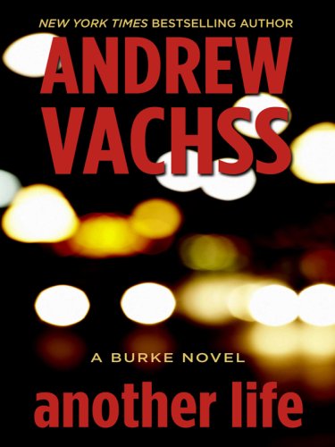 Another Life: A Burke Novel (Thorndike Press Large Print Core Series) (9781410413826) by Vachss, Andrew H.