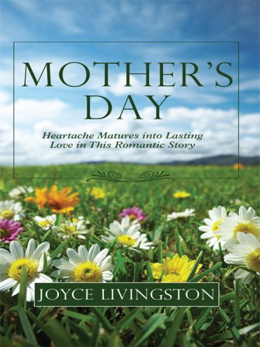 Mother's Day: Heartache Matures Into Lasting Love in This Romantic Story (Thorndike Press Large Print Christian Fiction: Rhode Island Weddings) (9781410413925) by Livingston, Joyce