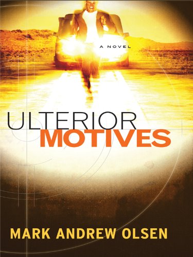 Ulterior Motives (Thorndike Press Large Print Christian Fiction) (9781410414427) by Olsen, Mark Andrew