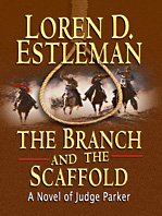 9781410414809: The Branch and the Scaffold: A Novel of Judge Parker (Thorndike Large Print Western Series)